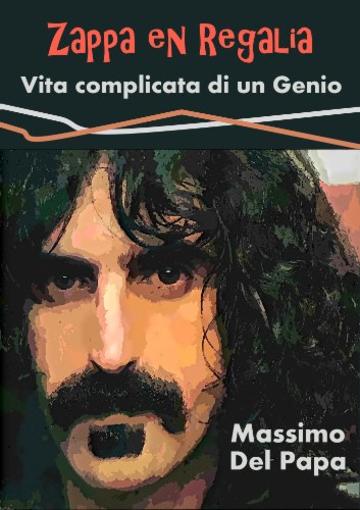 Zappa en Regalia - Vita complicata di un Genio